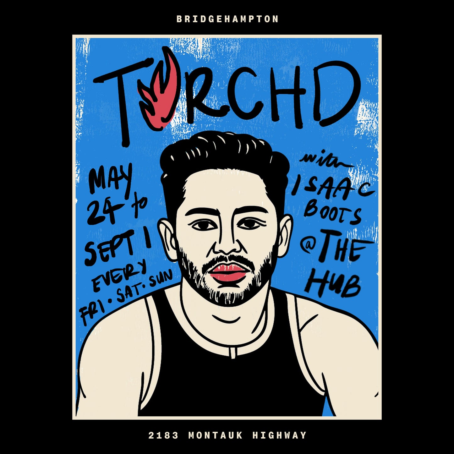 TORCHD at The HUB - Bridgehampton, NY - Fri 7/11 - 9:30 AM